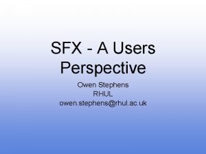SFX A Users Perspective Owen Stephens RHUL owen