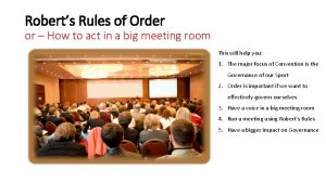 Roberts Rules of Order or How to act