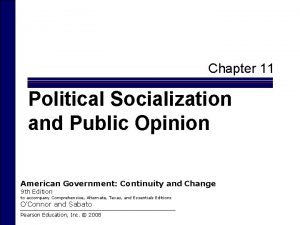 Chapter 11 Political Socialization and Public Opinion American