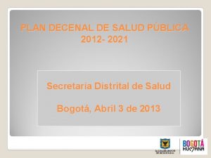 PLAN DECENAL DE SALUD PBLICA 2012 2021 Secretaria