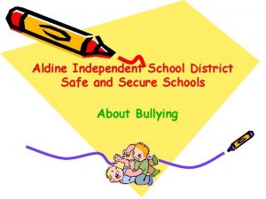 Aldine Independent School District Safe and Secure Schools