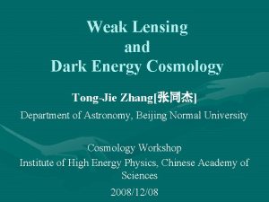 Weak Lensing and Dark Energy Cosmology TongJie Zhang