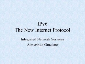 IPv 6 The New Internet Protocol Integrated Network