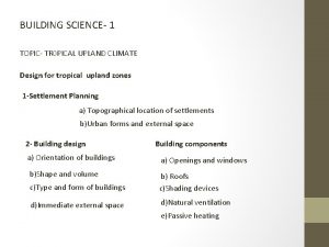 BUILDING SCIENCE 1 TOPIC TR 0 PICAL UPLAND