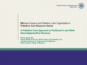 ational Hospice and Palliative Care Organizations N Palliative
