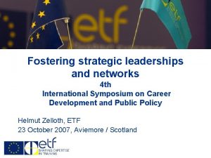 Fostering strategic leaderships and networks 4 th International