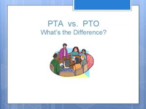 What is the difference between pta and pto