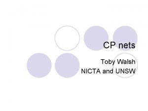 CP nets Toby Walsh NICTA and UNSW Representing