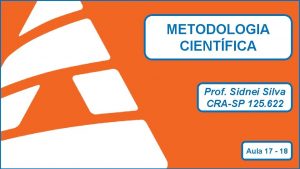 METODOLOGIA CIENTFICA Prof Sidnei Silva CRASP 125 622