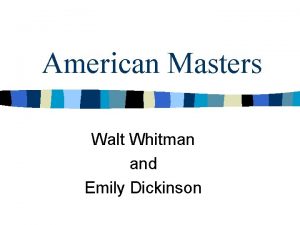 American Masters Walt Whitman and Emily Dickinson Similarities