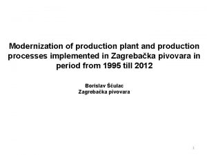Modernization of production plant and production processes implemented