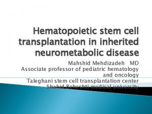 Hematopoietic stem cell transplantation in inherited neurometabolic disease