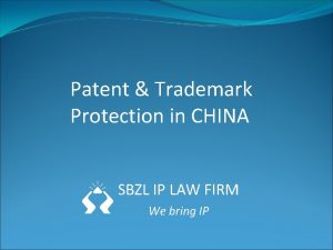 Patent Trademark Protection in CHINA SBZL IP LAW