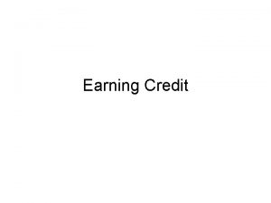 Earning Credit Compelling Question Have you ever borrowed