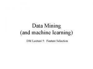 Data Mining and machine learning DM Lecture 5