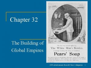 Chapter 32 the building of global empires