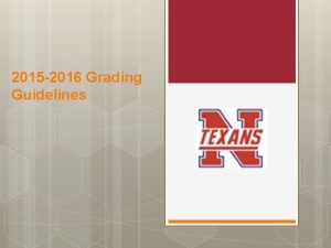 2015 2016 Grading Guidelines These grading guidelines are