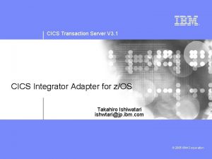 CICS Transaction Server V 3 1 CICS Integrator