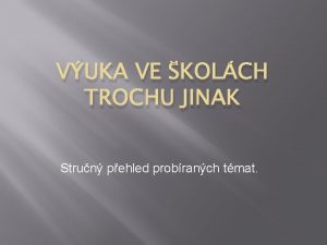 VUKA VE KOLCH TROCHU JINAK Strun pehled probranch