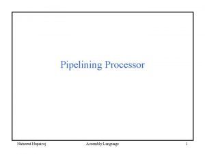 Pipelining Processor Natawut Nupairoj Assembly Language 1 Instruction