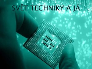 SVT TECHNIKY A J Svt techniky a j