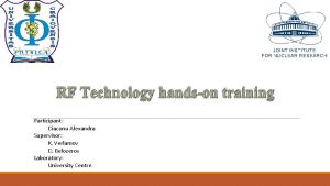 RF Technology handson training Participant Diaconu Alexandra Supervisor