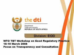 Division EIDD WTO TBT Workshop on Good Regulatory