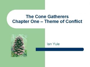 The Cone Gatherers Chapter One Theme of Conflict