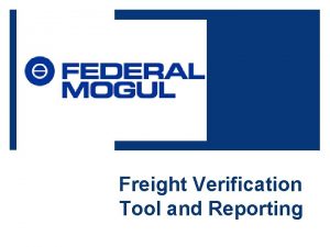 Freight Verification Tool and Reporting Freight Verification Tool