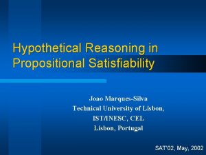 Hypothetical Reasoning in Propositional Satisfiability Joao MarquesSilva Technical