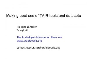 Making best use of TAIR tools and datasets