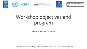 Op TIMUS communi ty Workshop objectives and program