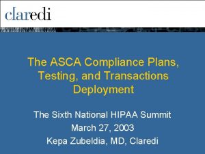 The ASCA Compliance Plans Testing and Transactions Deployment