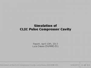 Simulation of CLIC Pulse Compressor Cavity Report April