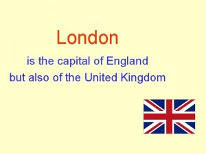 London is the capital of England but also