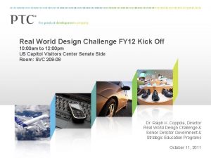 Real World Design Challenge FY 12 Kick Off
