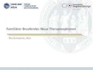 Zentrum Familirer Brustund Eierstockkrebs Familirer Brustkrebs Neue Therapieoptionen