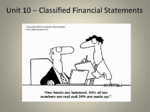 Unit 10 Classified Financial Statements Purpose of Financial