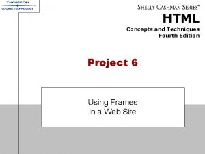 HTML Concepts and Techniques Fourth Edition Project 6