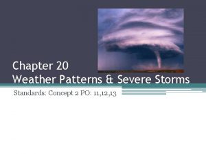 Chapter 20 weather patterns and severe storms