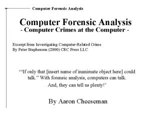 Computer Forensic Analysis Computer Crimes at the Computer