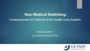 NonMedical Switching Consequences for Patients the Health Care