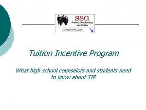Tuition Incentive Program What high school counselors and