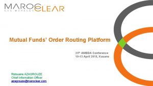 Mutual Funds Order Routing Platform 25 th AMEDA