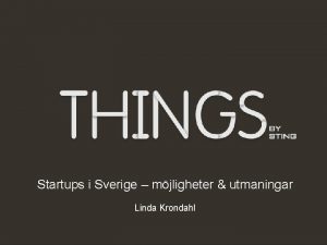 Startups i Sverige mjligheter utmaningar Linda Krondahl STHLMthings