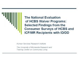 The National Evaluation of HCBS Waiver Programs Selected