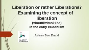 Liberation or rather Liberations Examining the concept of
