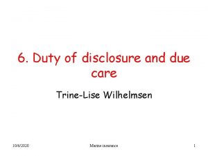 6 Duty of disclosure and due care TrineLise