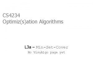 CS 4234 Optimizsation Algorithms L 3 a MinSetCover