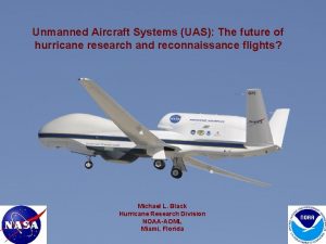 Unmanned Aircraft Systems UAS The future of hurricane